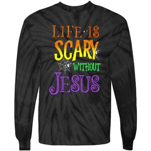 Halloween Life Is Scary Without Jesus Costume Gift Tie-Dye Long Sleeve Shirt