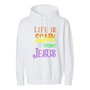 Halloween Life Is Scary Without Jesus Costume Gift Garment-Dyed Fleece Hoodie