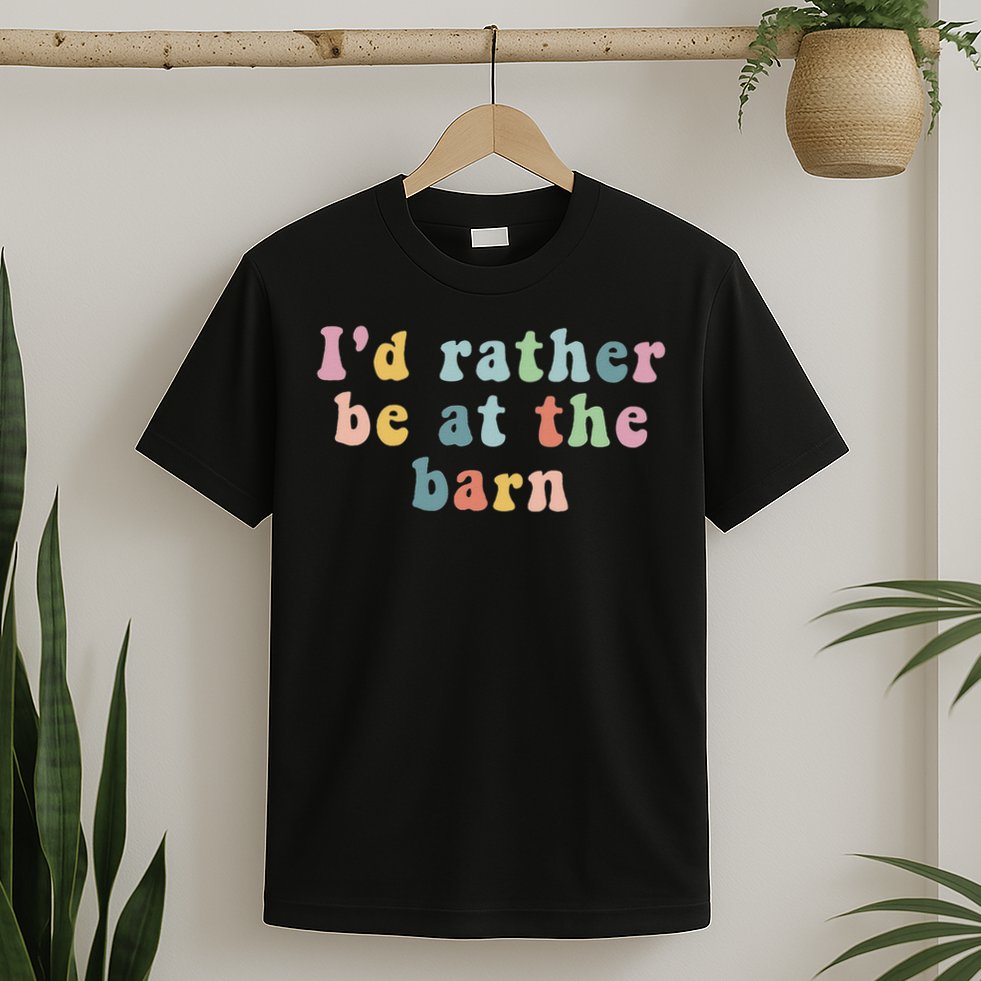 Horse Lovers I'd Rather Be At The Barn T-Shirt