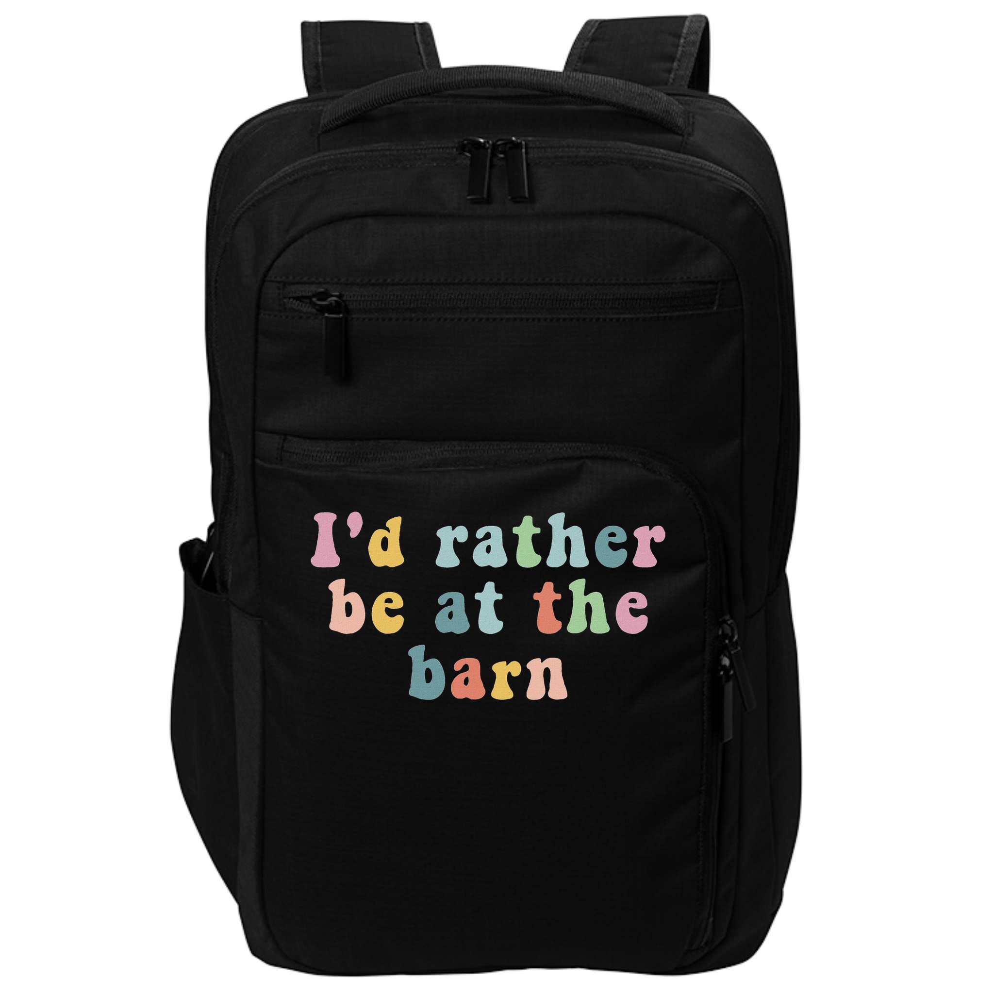 Horse Lovers I'd Rather Be At The Barn Impact Tech Backpack