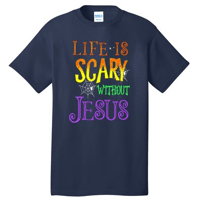 Halloween Life Is Scary Without Jesus Costume Gift Tall T-Shirt