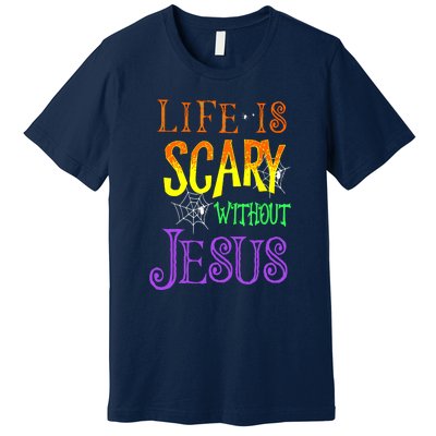 Halloween Life Is Scary Without Jesus Costume Gift Premium T-Shirt