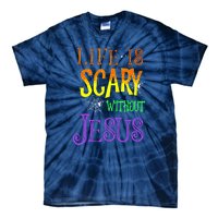 Halloween Life Is Scary Without Jesus Costume Gift Tie-Dye T-Shirt