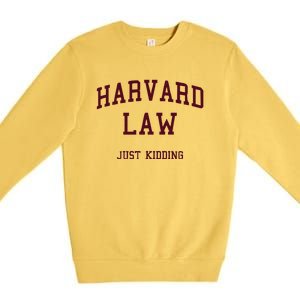 Harvard Law Just Kidding Premium Crewneck Sweatshirt