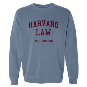 Harvard Law Just Kidding Garment-Dyed Sweatshirt