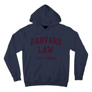 Harvard Law Just Kidding Tall Hoodie