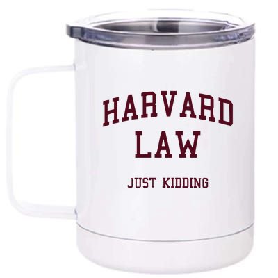 Harvard Law Just Kidding 12 oz Stainless Steel Tumbler Cup