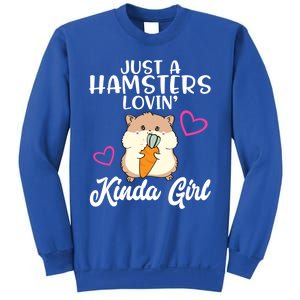 Hamster Lover Just A Hamsters Lovin' Kinda Girl Hamster Funny Gift Sweatshirt