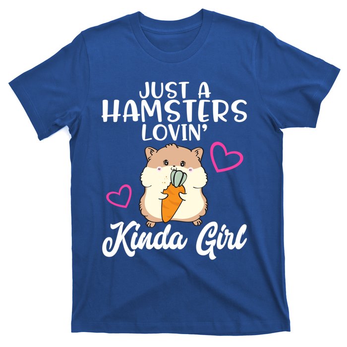 Hamster Lover Just A Hamsters Lovin' Kinda Girl Hamster Funny Gift T-Shirt