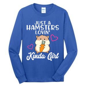 Hamster Lover Just A Hamsters Lovin' Kinda Girl Hamster Funny Gift Tall Long Sleeve T-Shirt