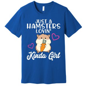 Hamster Lover Just A Hamsters Lovin' Kinda Girl Hamster Funny Gift Premium T-Shirt