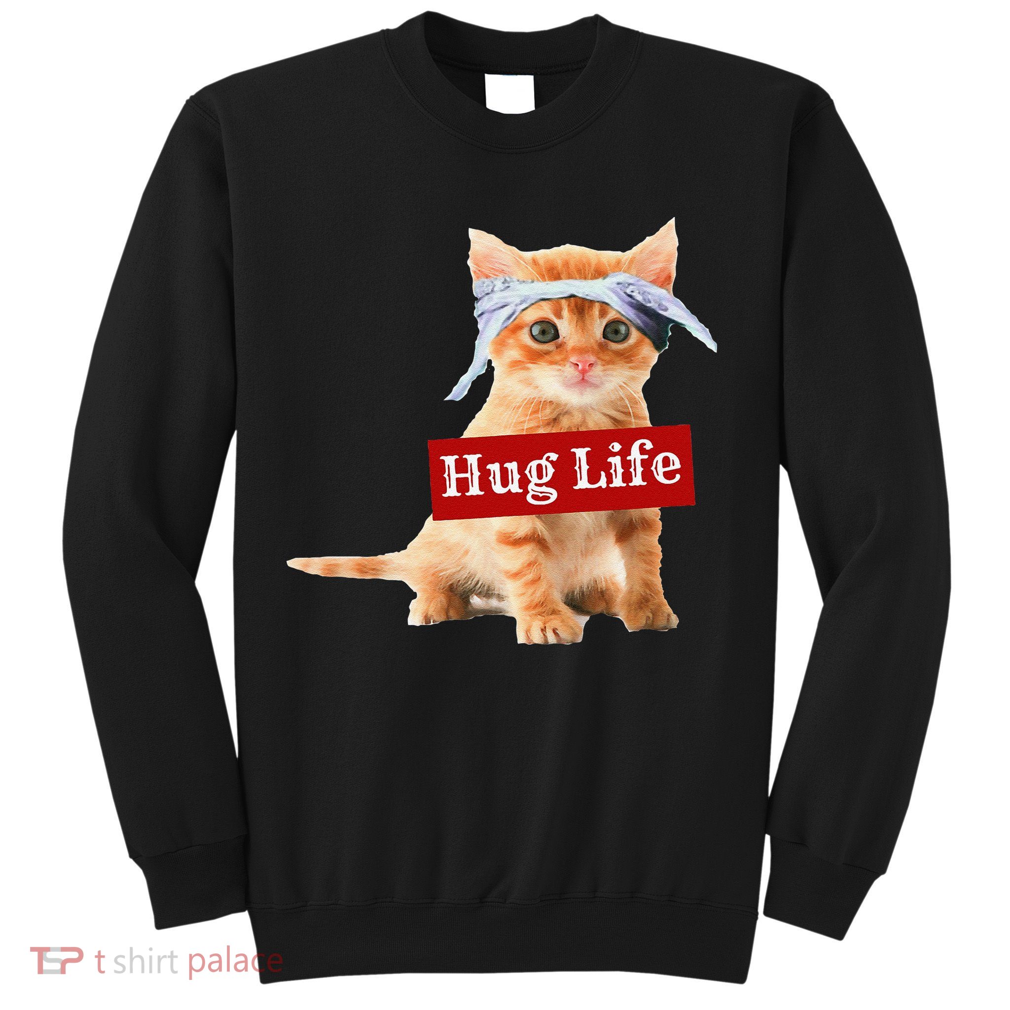 Hug Life Kitty Cat Thug Gansta Kitten Kitty Funny Gangster Sweatshirt