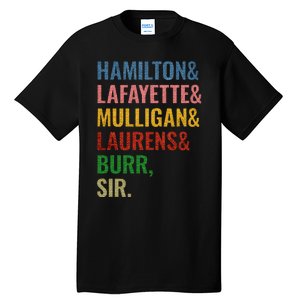 Hamilton Laurens Lafayette Mulligan Burr Sir Tall T-Shirt