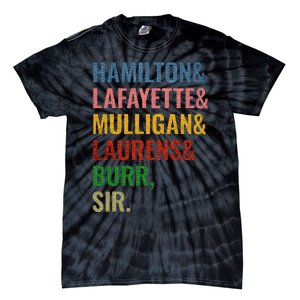 Hamilton Laurens Lafayette Mulligan Burr Sir Tie-Dye T-Shirt