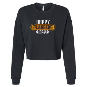 Happy Labeer Labor Day Gift Cropped Pullover Crew