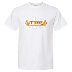 Happy Labeer Labor Day Gift Garment-Dyed Heavyweight T-Shirt