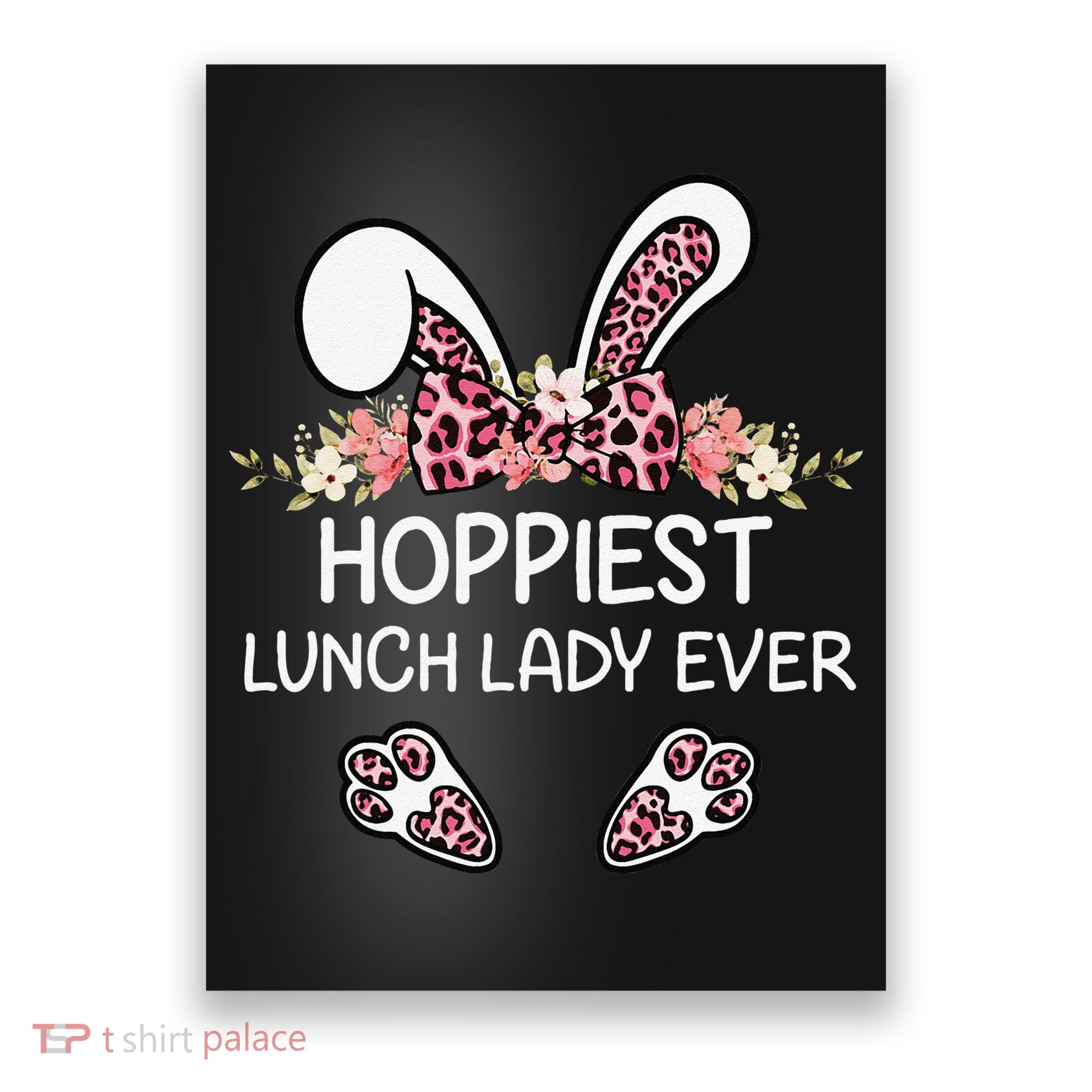 Hoppiest Lunch Lady Ever Leopard Women Easter Day Bunny Poster