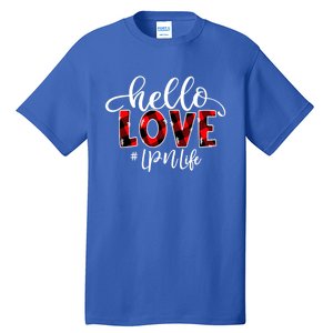 Hello Love Lpn Life Flannel Valentine's Day Great Gift Tall T-Shirt