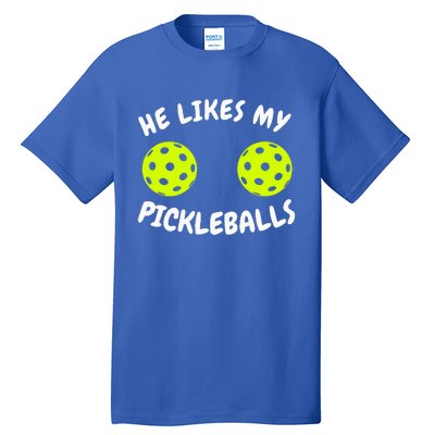 He Likes My Pickleballs Couple Pickleball Matching Tall T-Shirt