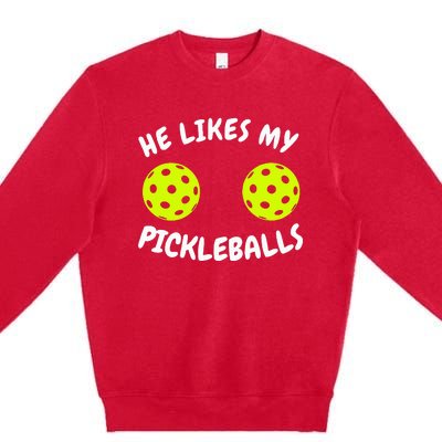 He Likes My Pickleballs Couple Pickleball Matching Premium Crewneck Sweatshirt