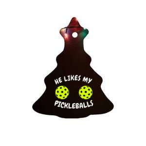 He Likes My Pickleballs Couple Pickleball Matching Ceramic Tree Ornament