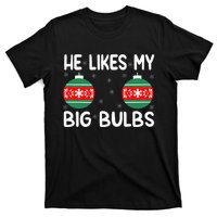 He Likes My Big Bulbs Funny Couples Matching Christmas T-Shirt