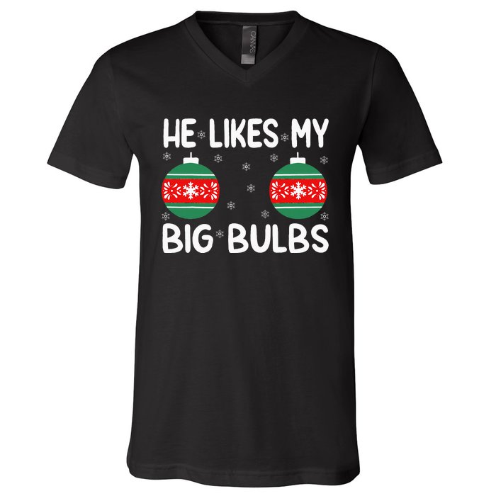 He Likes My Big Bulbs Funny Couples Matching Christmas V-Neck T-Shirt