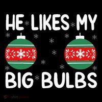 He Likes My Big Bulbs Funny Couples Matching Christmas Button