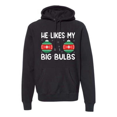 He Likes My Big Bulbs Funny Couples Matching Christmas Premium Hoodie