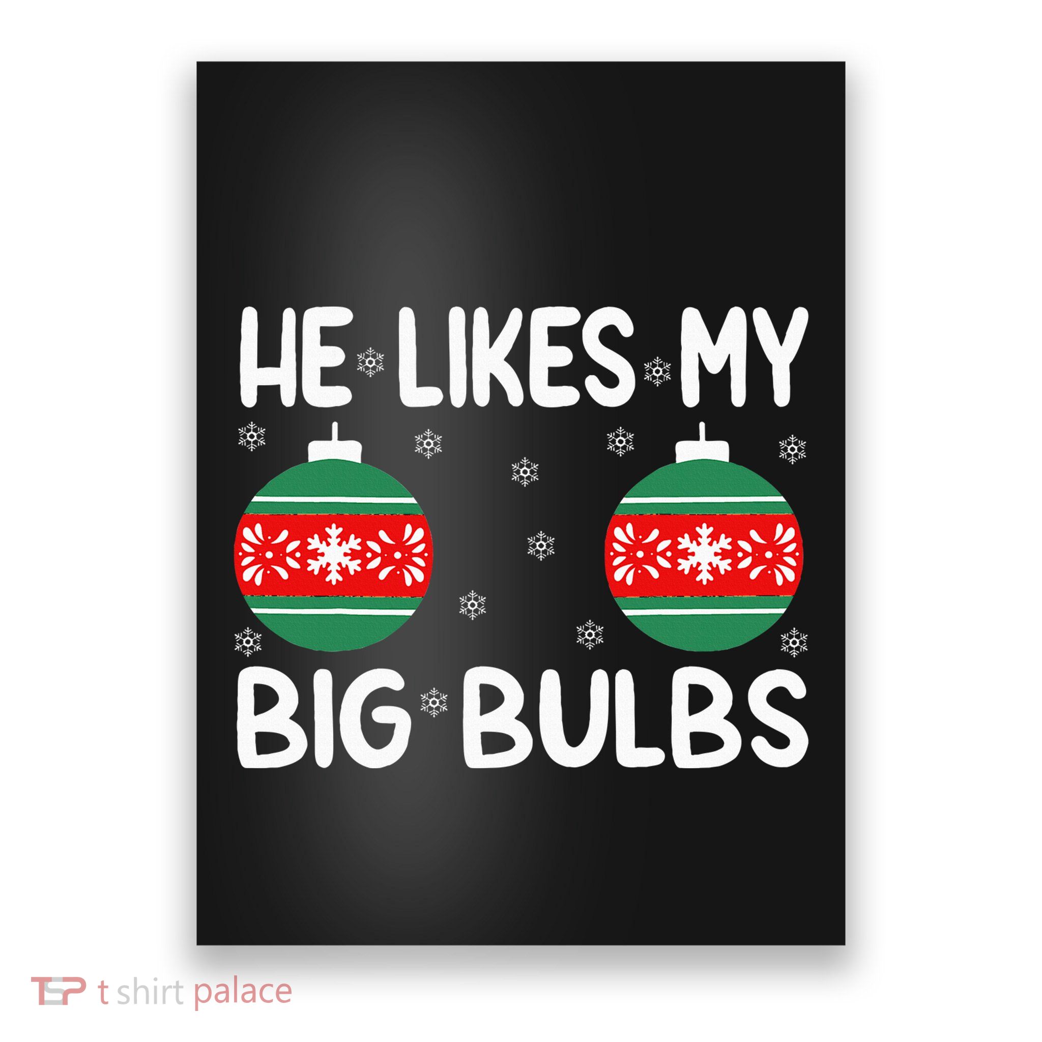 He Likes My Big Bulbs Funny Couples Matching Christmas Poster