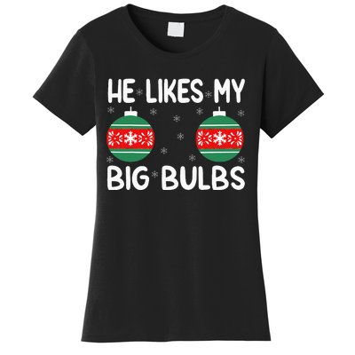 He Likes My Big Bulbs Funny Couples Matching Christmas Women's T-Shirt