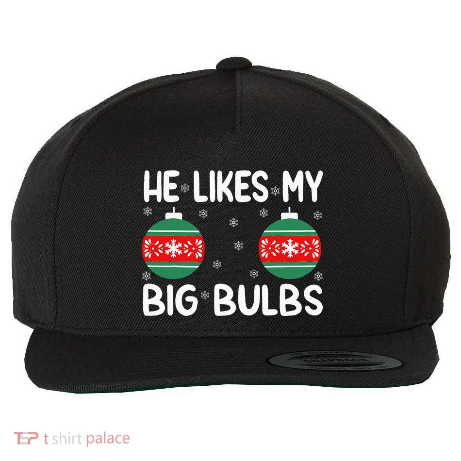 He Likes My Big Bulbs Funny Couples Matching Christmas Wool Snapback Cap