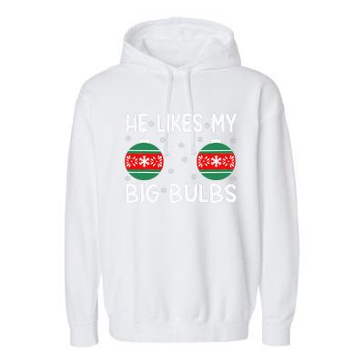 He Likes My Big Bulbs Funny Couples Matching Christmas Garment-Dyed Fleece Hoodie