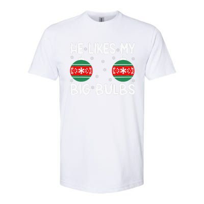 He Likes My Big Bulbs Funny Couples Matching Christmas Softstyle CVC T-Shirt