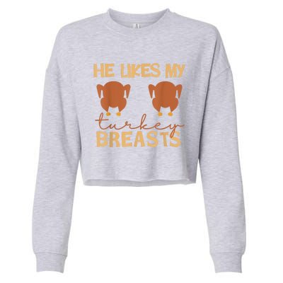 He Likes My Turkey Breasts Couple Matching Thanksgiving Cropped Pullover Crew