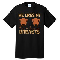 He Likes My Turkey Breasts Couple Matching Thanksgiving Tall T-Shirt