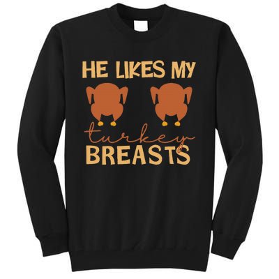 He Likes My Turkey Breasts Couple Matching Thanksgiving Tall Sweatshirt