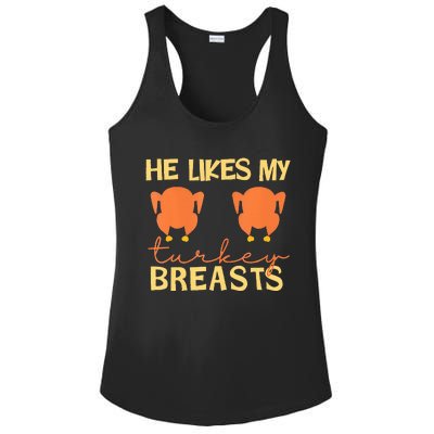 He Likes My Turkey Breasts Couple Matching Thanksgiving  Ladies PosiCharge Competitor Racerback Tank