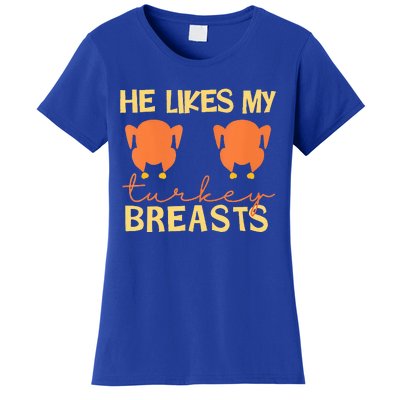 He Likes My Turkey Breasts Couple Matching Thanksgiving  Women's T-Shirt