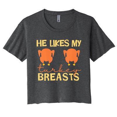 He Likes My Turkey Breasts Couple Matching Thanksgiving  Women's Crop Top Tee