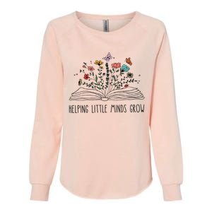 Helping Little Minds Grow Wildflowers Teacher To School Womens California Wash Sweatshirt