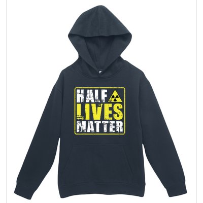 Half Lives Matter Nuclear Engineering Radioactive Symbol Urban Pullover Hoodie