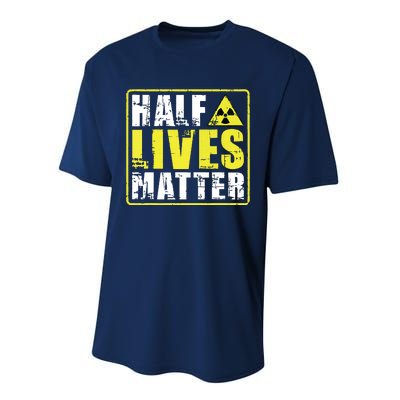 Half Lives Matter Nuclear Engineering Radioactive Symbol Performance Sprint T-Shirt