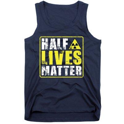 Half Lives Matter Nuclear Engineering Radioactive Symbol Tank Top