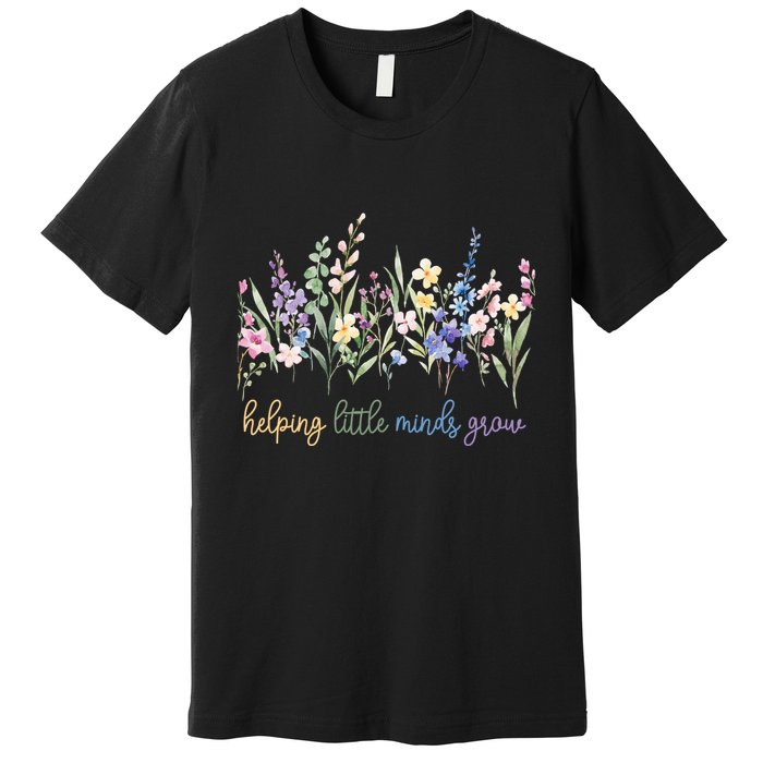 Helping Little Minds Grow Premium T-Shirt