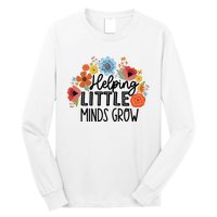 Helping Little Minds Grow Teacher Long Sleeve Shirt