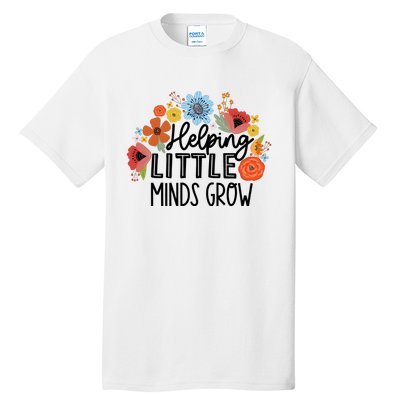 Helping Little Minds Grow Teacher Tall T-Shirt