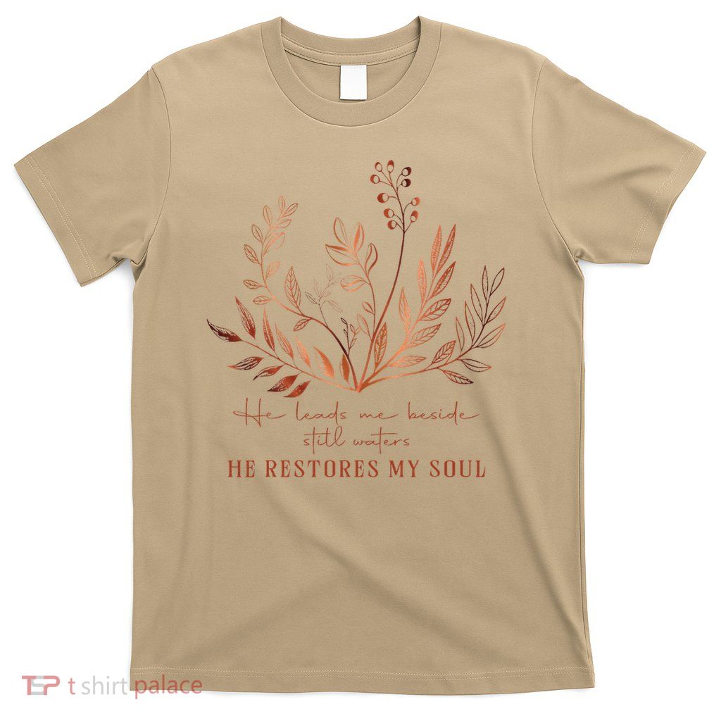 He Leads Me Beside Still Waters He Restores My Soul Jesus T-Shirt