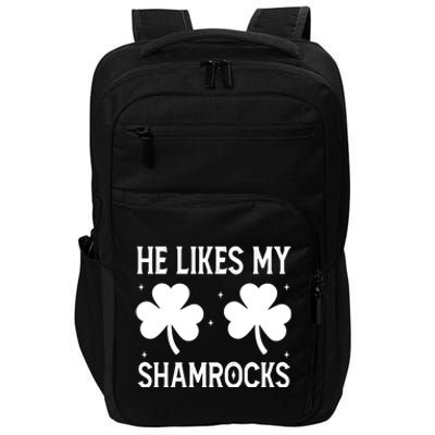 He Likes My Shamrocks Funny St Patricks Day Impact Tech Backpack