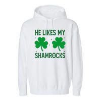 He Likes My Shamrocks Funny St Patricks Day Garment-Dyed Fleece Hoodie